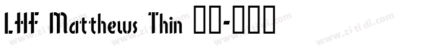 LHF Matthews Thin 常规字体转换